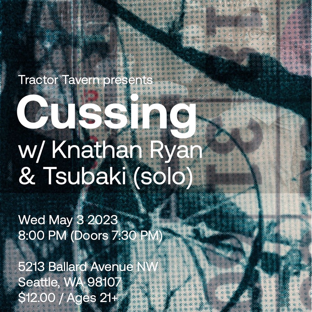 Cussing w/ Knathan Ryan — Tractor Tavern, May 2023