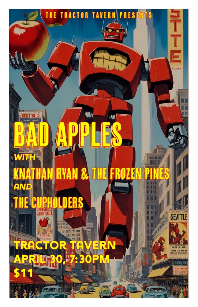 Bad Apples w/ Knathan Ryan & The Frozen Pines — Tractor Tavern