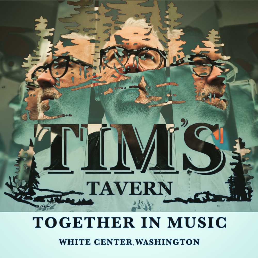 Together in Music — Tim's Tavern, White Center